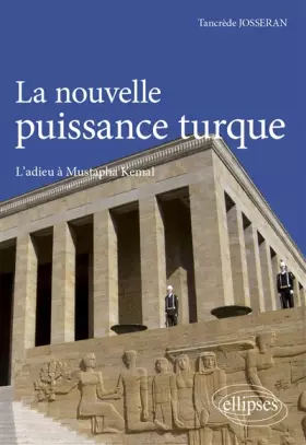 Couverture du produit · La nouvelle puissance turque : L'adieu à Mustapha Kemal