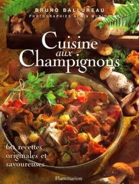 Couverture du produit · Cuisine aux champignons : 60 recettes originales et savoureuses