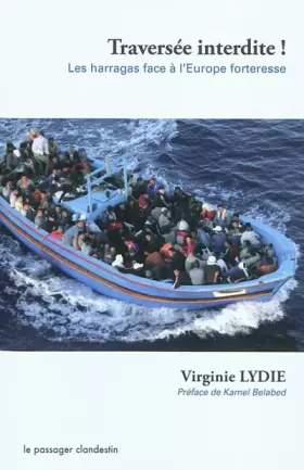 Couverture du produit · Traversée interdite !: Les Harragas face à l'Europe forteresse