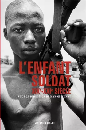 Couverture du produit · L'enfant-soldat: XIXe-XXIe siècle