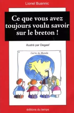 Couverture du produit · Ce que vous avez toujours voulu savoir sur le breton !