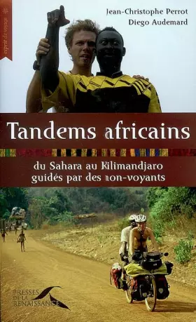 Couverture du produit · Tandems africains : Du Sahara au Kilimandjaro guidés par des non-voyants
