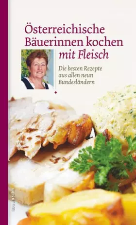 Couverture du produit · Österreichische Bäuerinnen kochen mit Fleisch. Die besten Rezepte aus allen neun Bundesländern