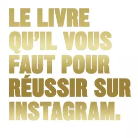 Couverture du produit · Le Livre qu'il vous faut pour réussir sur Instagram