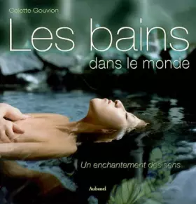 Couverture du produit · Les bains dans le monde : Un enchantement des sens