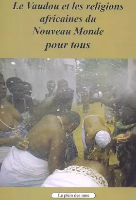 Couverture du produit · Le vaudou et les religions africaines du Nouveau Monde pour tous