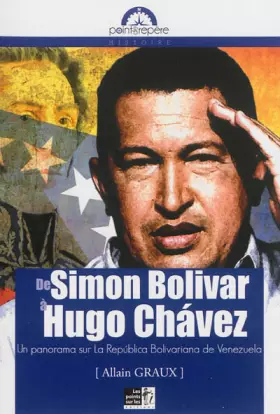 Couverture du produit · De Simon Bolivar à Hugo Chávez : Un panorama sur La República Bolivariana de Venezuela