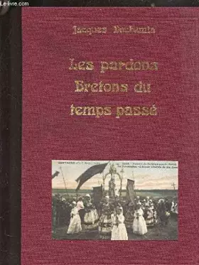 Couverture du produit · Les pardons bretons du temps passé