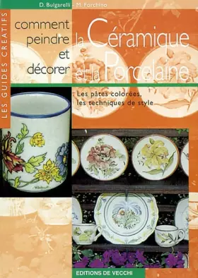 Couverture du produit · Comment peindre et décorer la céramique et la porcelaine