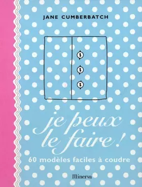 Couverture du produit · Je peux le faire ! : 60 modèles faciles à coudre