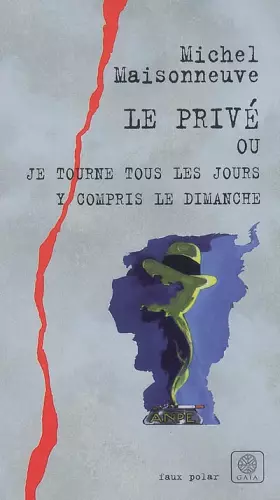 Couverture du produit · Le privé : Ou Je tourne tous les jours y compris le dimanche