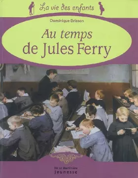 Couverture du produit · La vie des écoliers au temps de Jules Ferry