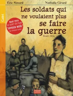 Couverture du produit · Les soldats qui ne voulaient plus se faire la guerre : Noël 1914