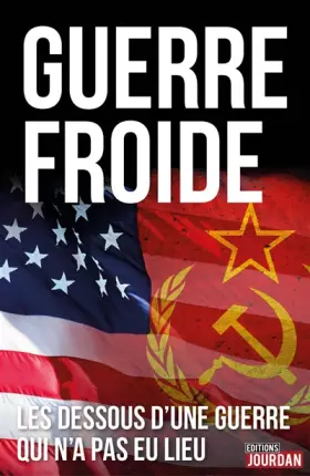 Couverture du produit · Guerre froide : les dessous d'une guerre qui n'a pas eu lieu