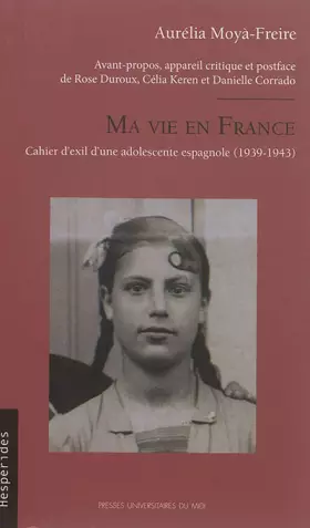 Couverture du produit · Ma vie en France: CAHIER D'EXIL D'UNE ADOLESCENTE ESPAGNOLE (1939-1943)