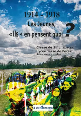 Couverture du produit · 1914-1918, les Jeunes, "ils" en pensent quoi ?