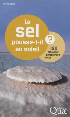 Couverture du produit · Le sel pousse-t-il au soleil ?: 120 clés pour comprendre le sel.