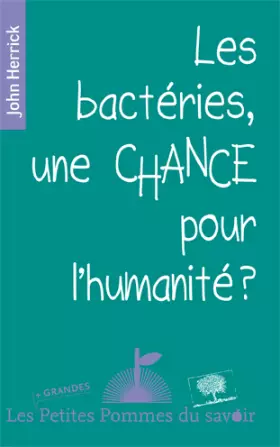 Couverture du produit · Les bactéries, une chance pour l'humanité ?