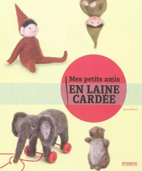 Couverture du produit · Mes petits amis en laine cardée