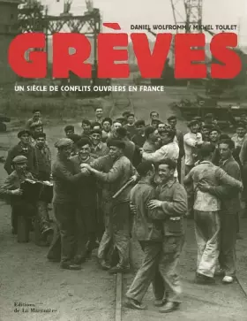 Couverture du produit · Grèves : Un siècle de conflits ouvriers en france