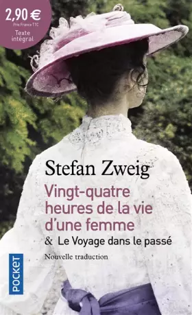Couverture du produit · Vingt-quatre heures de la vie d'une femme : Suivi de Le voyage dans le passé