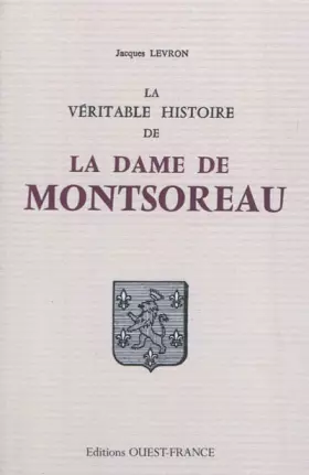 Couverture du produit · VERITABLE HISTOIRE DE DAME DE MONTSOREAU