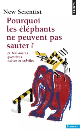 Couverture du produit · Pourquoi les éléphants ne peuvent pas sauter ? Et 100 autres questions naïves et subtiles