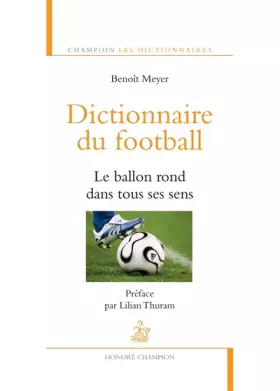 Couverture du produit · Dictionnaire du football. Le ballon rond dans tous