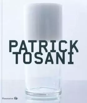 Couverture du produit · Patrick Tosani: Les corps photographiques