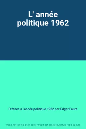Couverture du produit · L' année politique 1962