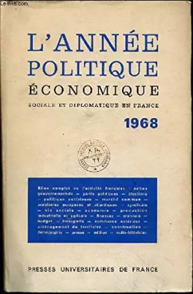 Couverture du produit · L’Année politique, économique, sociale et diplomatique de la France. 1968