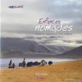 Couverture du produit · Enfances nomades : Carnet de tournage en Asie centrale