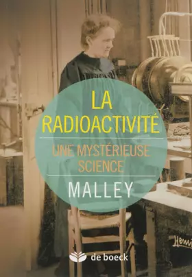 Couverture du produit · La radioactivité: Une mystérieuse science