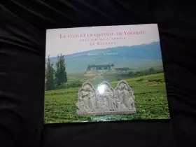 Couverture du produit · Le clos et le château de Vougeot, cellier de l'abbaye de Cîteaux