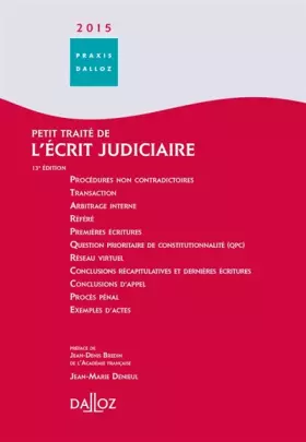 Couverture du produit · Petit traité de l'écrit judiciaire 2015 - 13e éd.