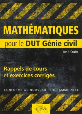 Couverture du produit · Mathematiques : Pour le DUT Génie civil, Rappels de Cours & Exercices Corriges, Conforme au nouveau programme 2013