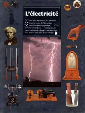 Couverture du produit · L'ELECTRICITE. De l'étincelle à l'électron