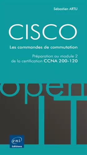 Couverture du produit · CISCO: Préparation au module 2 de l'examen CCNA version 5 : Les commandes de commutation