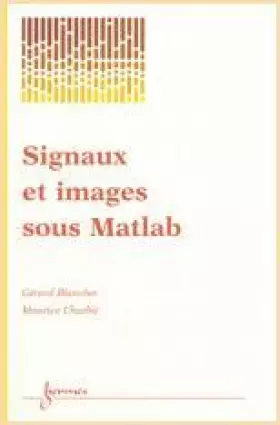 Couverture du produit · Signaux et images sous Matlab. Méthodes, applications et exercices corrigés