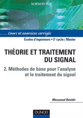 Couverture du produit · Théorie et traitement du signal, tome 2 : Méthodes de base pour l'analyse et le traitement du signal