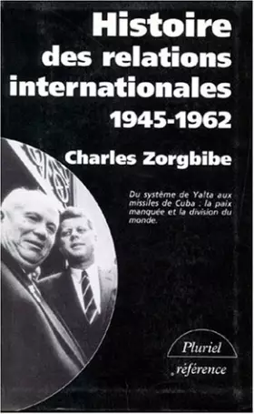 Couverture du produit · Histoire des relations internationales, tome 3 : 1945-1962, Du système de Yalta aux missiles de Cuba