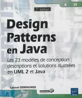 Couverture du produit · Design Patterns en Java - Les 23 modèles de conception : descriptions et solutions illustrées en UML 2 et Java [3e édition]