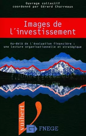 Couverture du produit · Images de l'investissement. Au-delà de l'évaluation financière : une lecture organisationnelle et stratégique