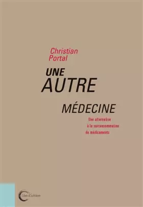 Couverture du produit · Une autre médecine: Une alternative à la surconsommation de médicaments