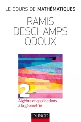 Couverture du produit · Cours de mathématiques - Tome 2 - 3e éd - Algèbre et applications à la géométrie: Cours de mathématiques