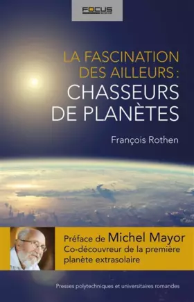 Couverture du produit · La fascination des ailleurs : chasseurs de planètes