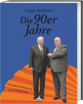 Couverture du produit · Die 90er Jahre: Wiedervereinigung und Weltkrisen