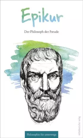 Couverture du produit · Epikur: Der Philosoph der Freude (Philosophie für unterwegs)