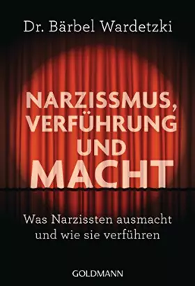 Couverture du produit · Narzissmus, Verführung und Macht: Was Narzissten ausmacht und wie sie verführen