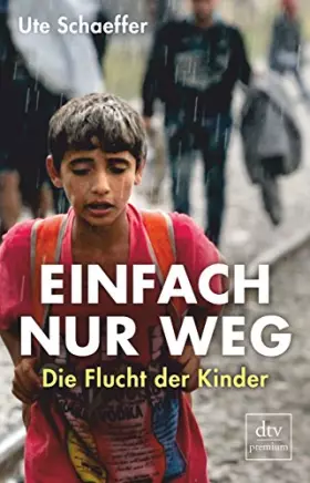 Couverture du produit · Einfach nur weg: Die Flucht der Kinder